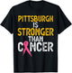 PITTSBURGH Is Stronger Than Cancer Gift men women T-Shirt - T-Shirt | Black