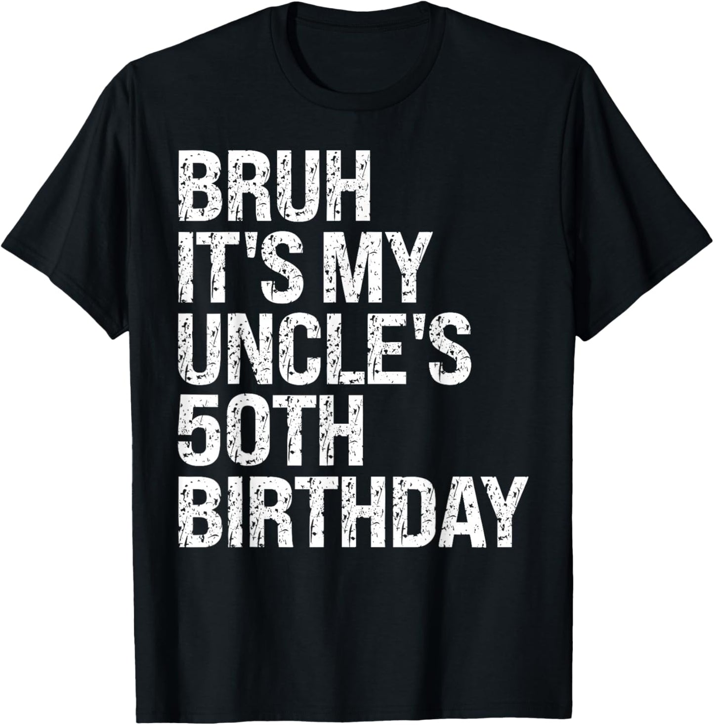 Bruh It's My Uncle's 50th Birthday King Happy Crown Funny T-Shirt - T-Shirt | Black