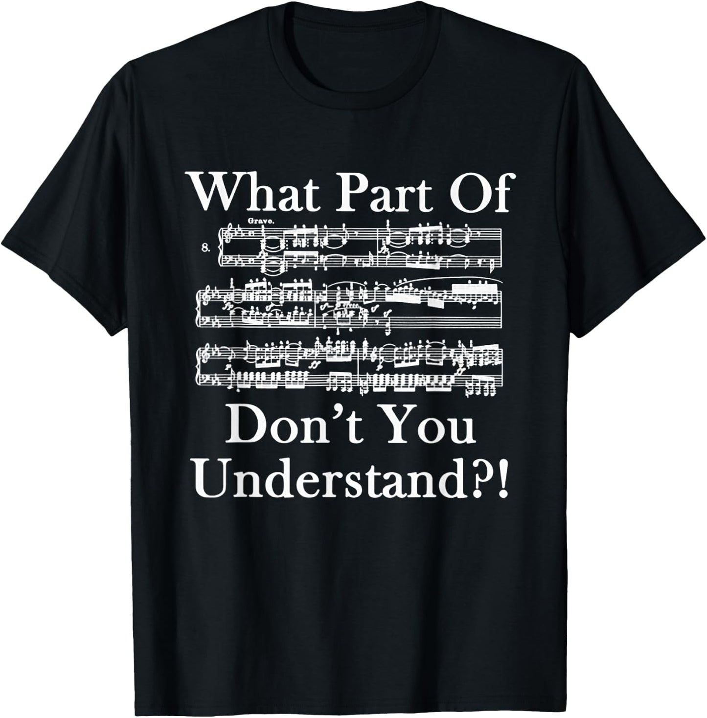 What Part Of Music Don't You Understand Funny Music Note T-Shirt - T-Shirt | Black