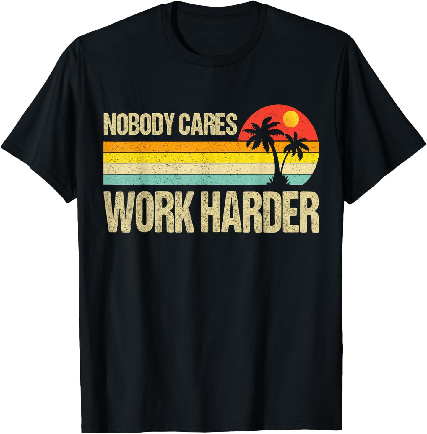Nobody Cares Work Harder Motivational Fitness Workout Gym T-Shirt - T-Shirt | Black