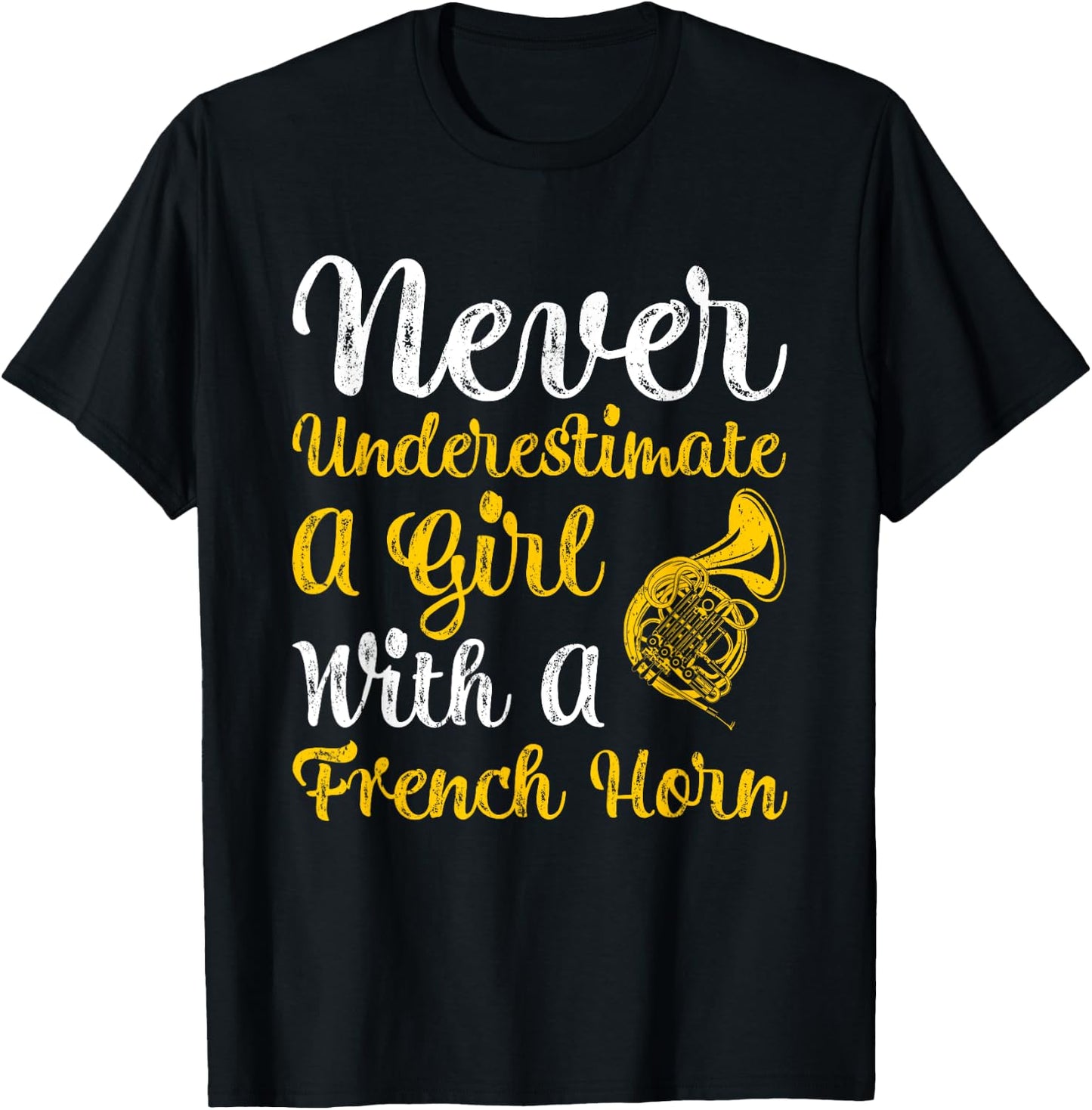 Never Underestimate A Girl With A French Horn Women Gift T-Shirt - T-Shirt | Black