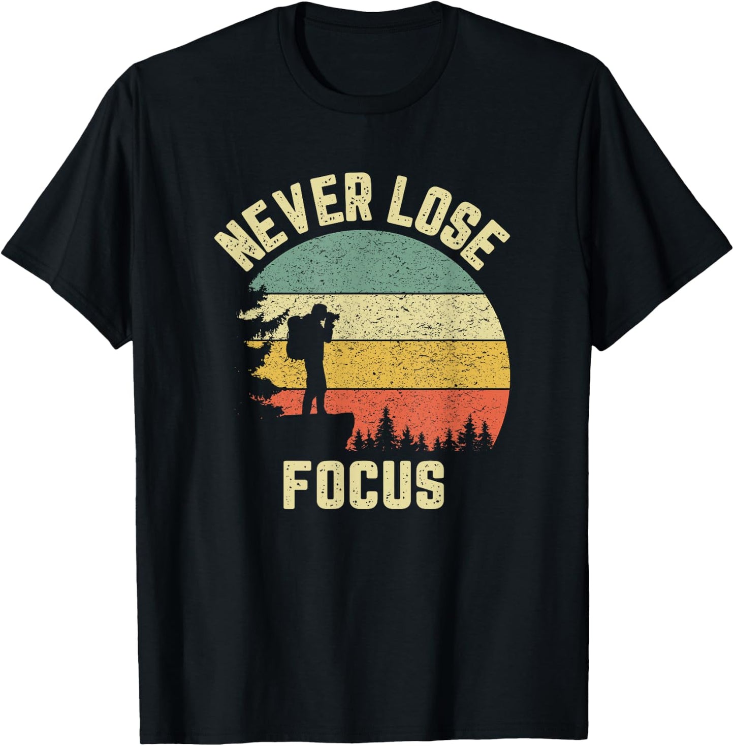 Funny Photographer Camera Never Lose Focus Photography T-Shirt - T-Shirt | Black