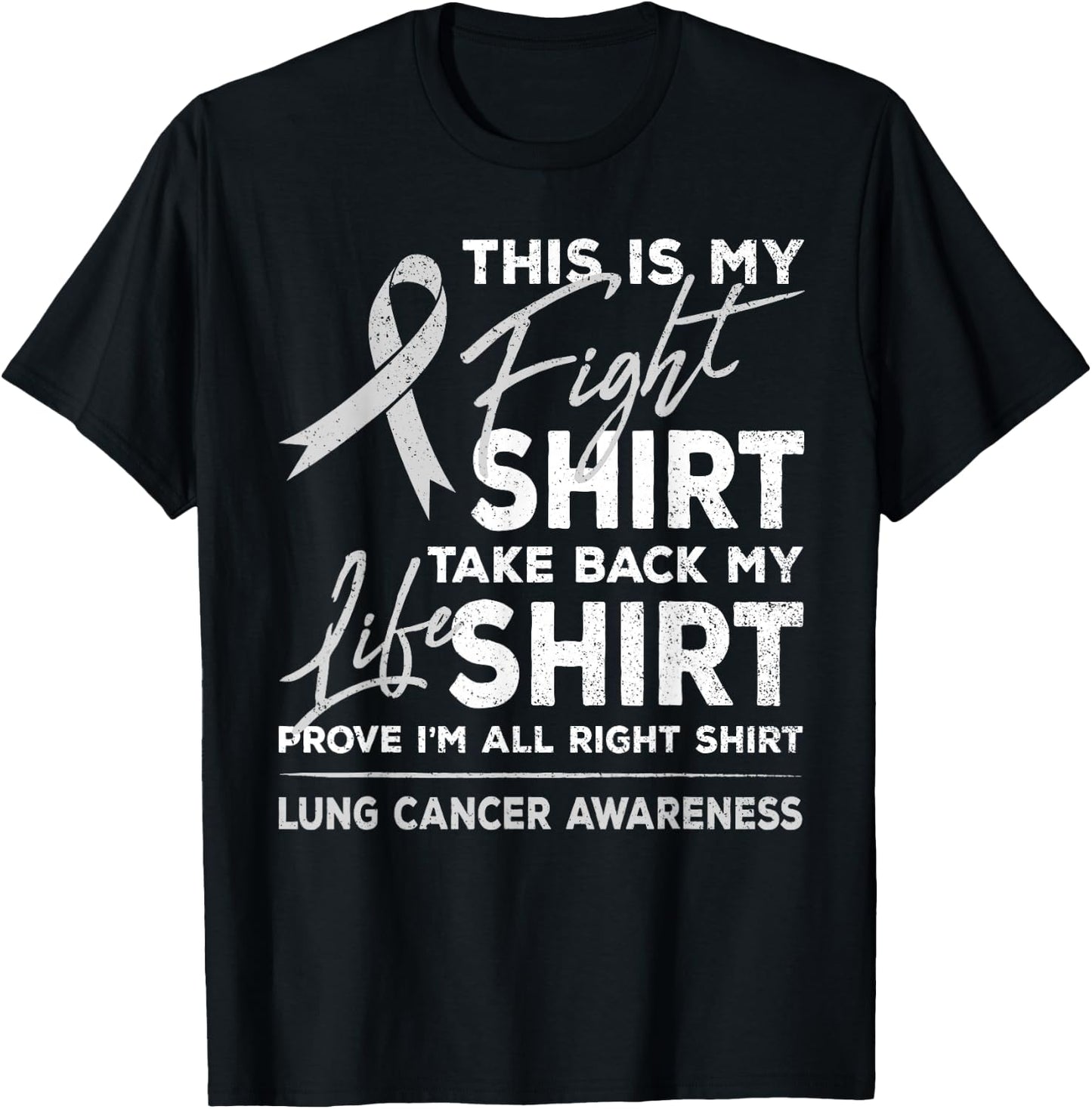 This is My Fight Shirt Lung Cancer Awareness Support Ribbon T-Shirt - T-Shirt | Black