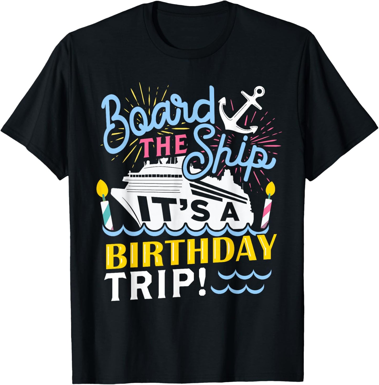 Cruise Trip Vacation Gift - Men Women Birthday Cruise Small T-Shirt - T-Shirt | Black