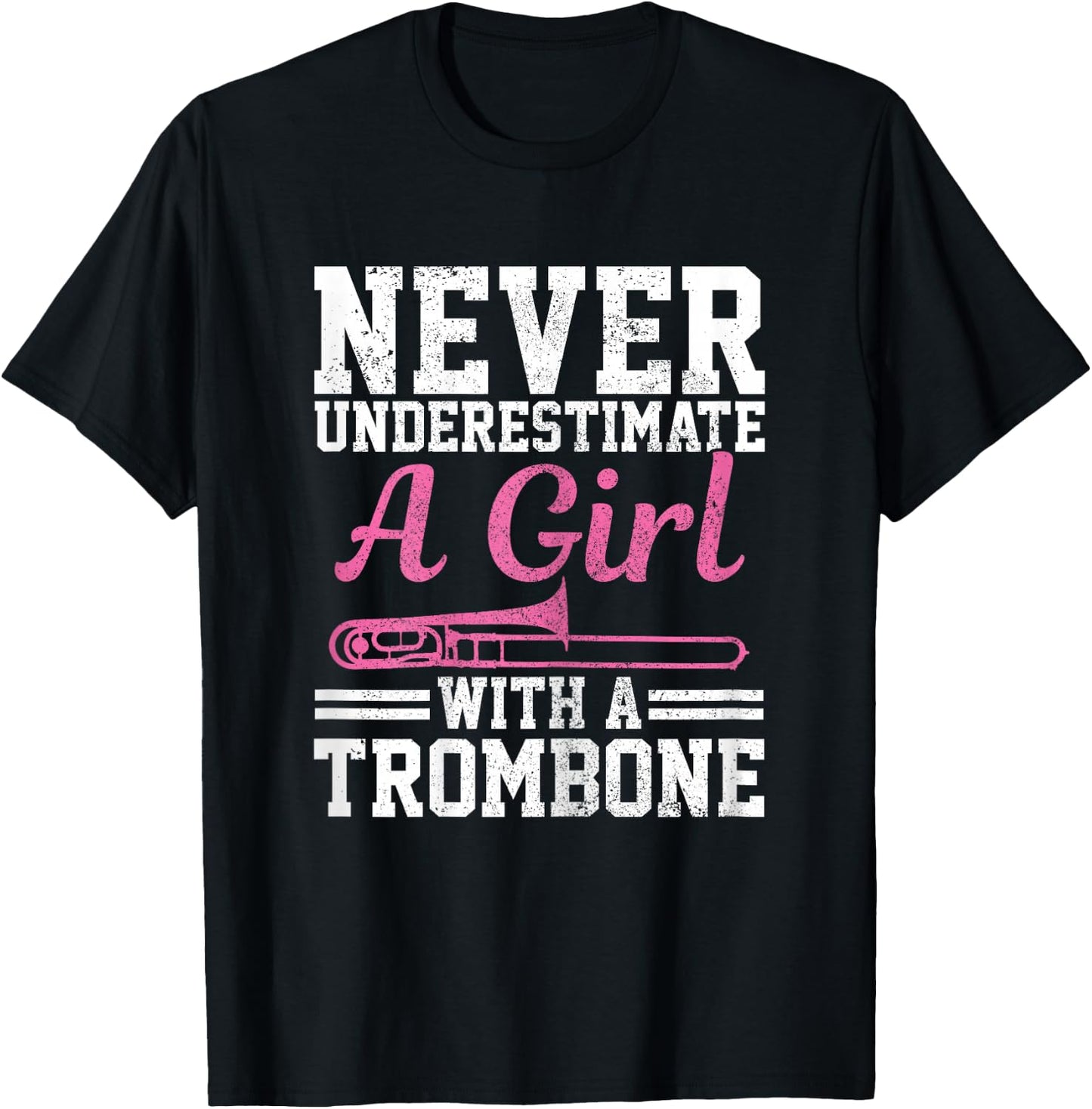 Never Underestimate A Girl With A Trombone Marching Band T-Shirt - T-Shirt | Black