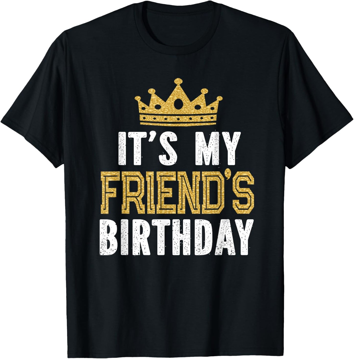 It's My Friend's Birthday Party Theme T-Shirt - T-Shirt | Black