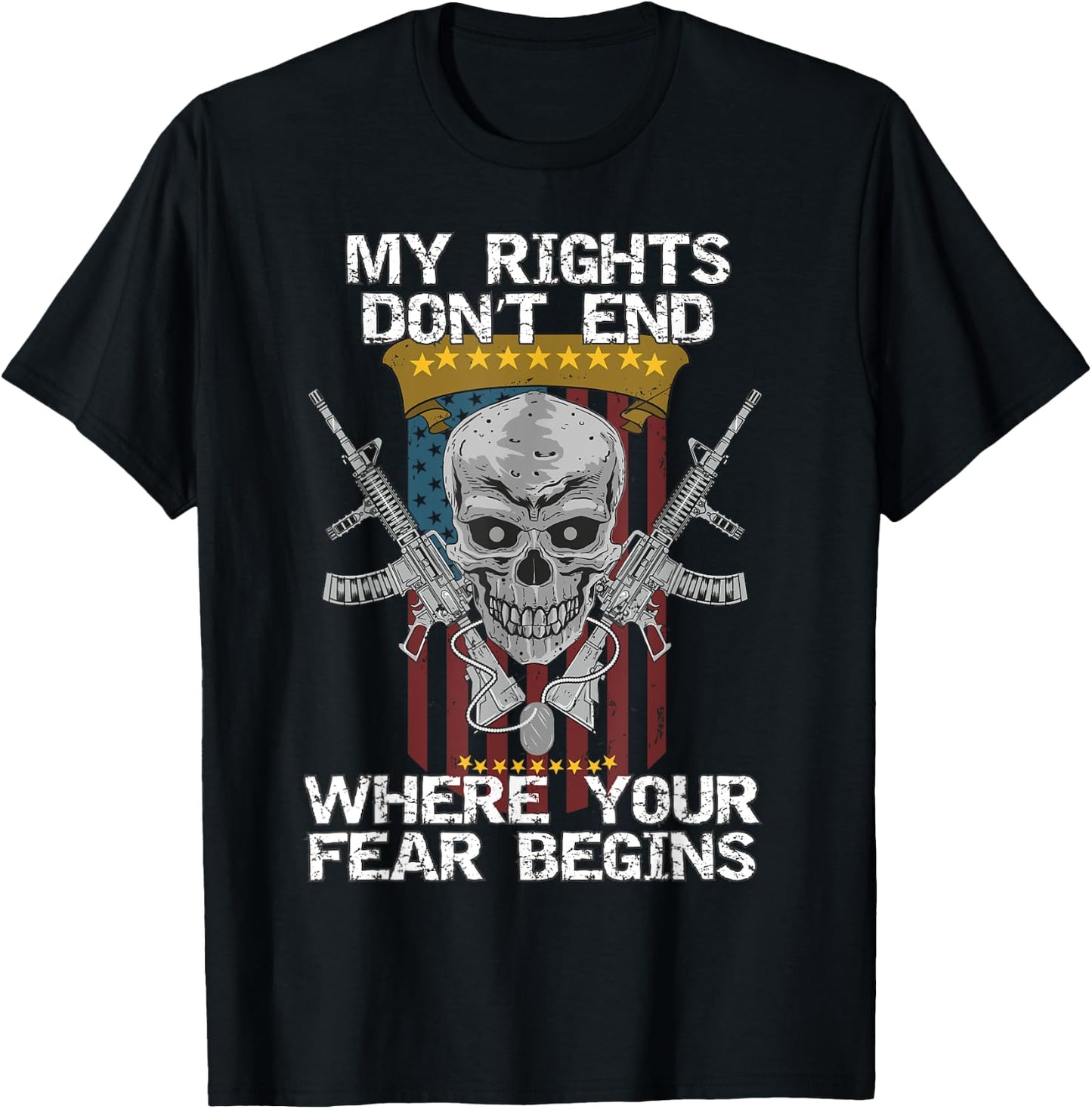 My Rights Don't End Where Your Fear Begins, 2nd Amendment! T-Shirt - T-Shirt | Black