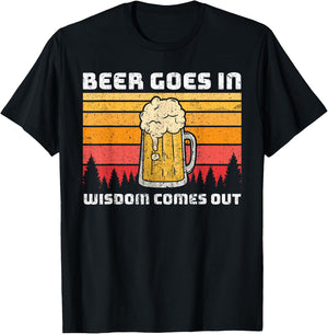 Beer Goes In Wisdom Comes Out T-Shirt - T-Shirt | Black