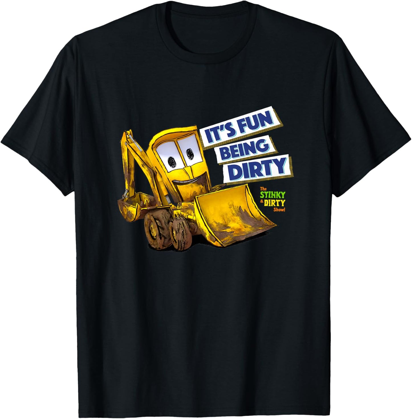 The Stinky and Dirty Show - It's Fun Being Dirty T-Shirt - T-Shirt | Black