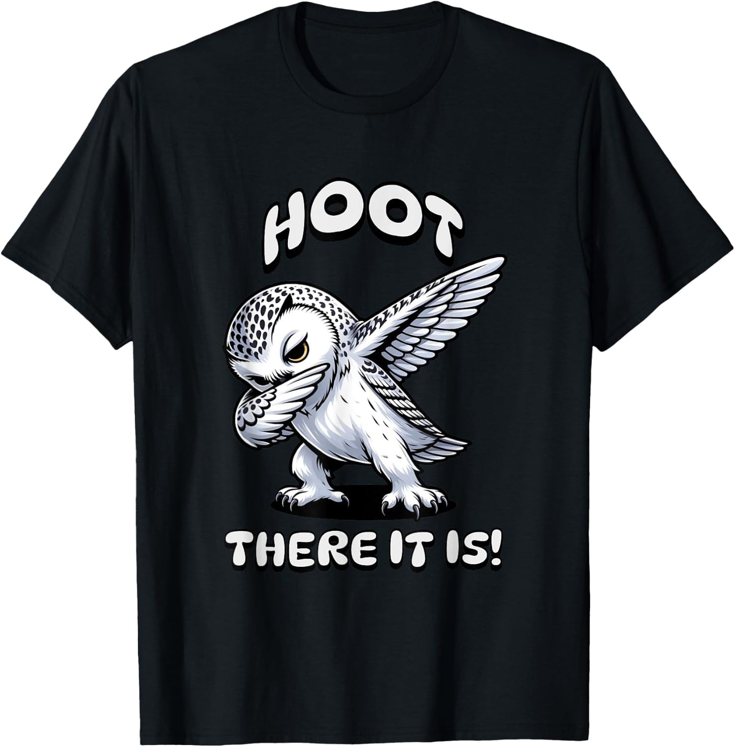 Cute Snow Owls "Hoot There It Is"- Snow Owl Lovers T-Shirt - T-Shirt | Black