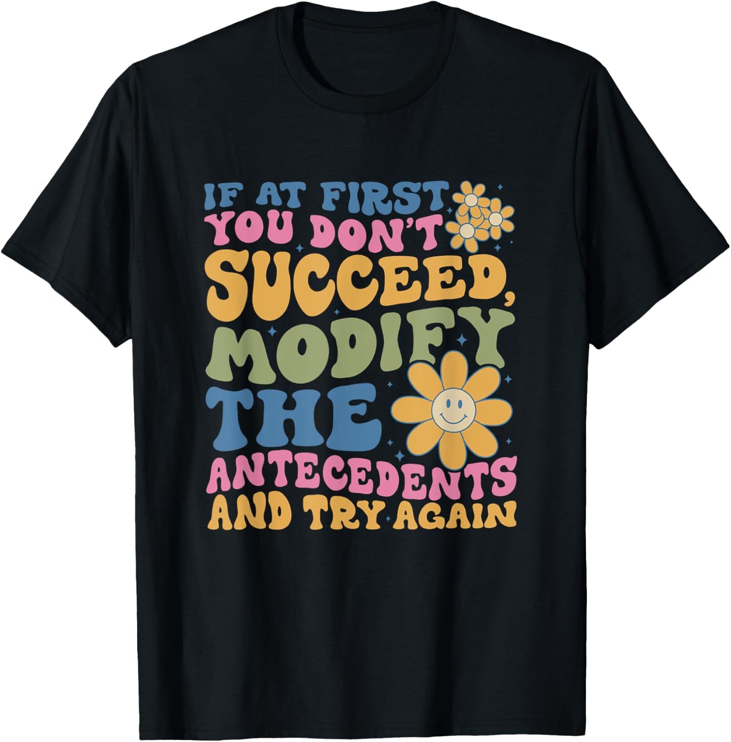 If At First You Dont Succeed Behavior Analyst ABA Therapist T-Shirt - T-Shirt | Black