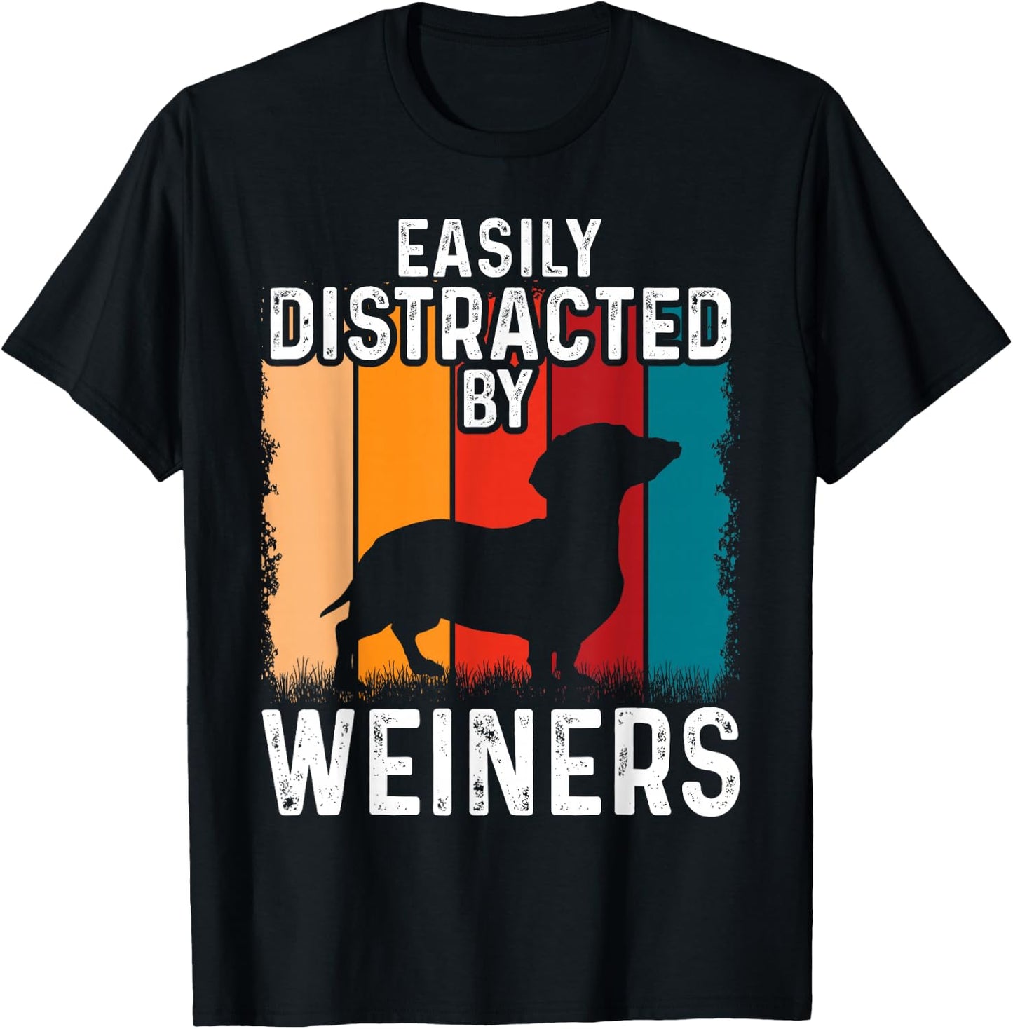 Dachshund Weiner Dog, Easily Distracted By Weiners T-Shirt - T-Shirt | Black
