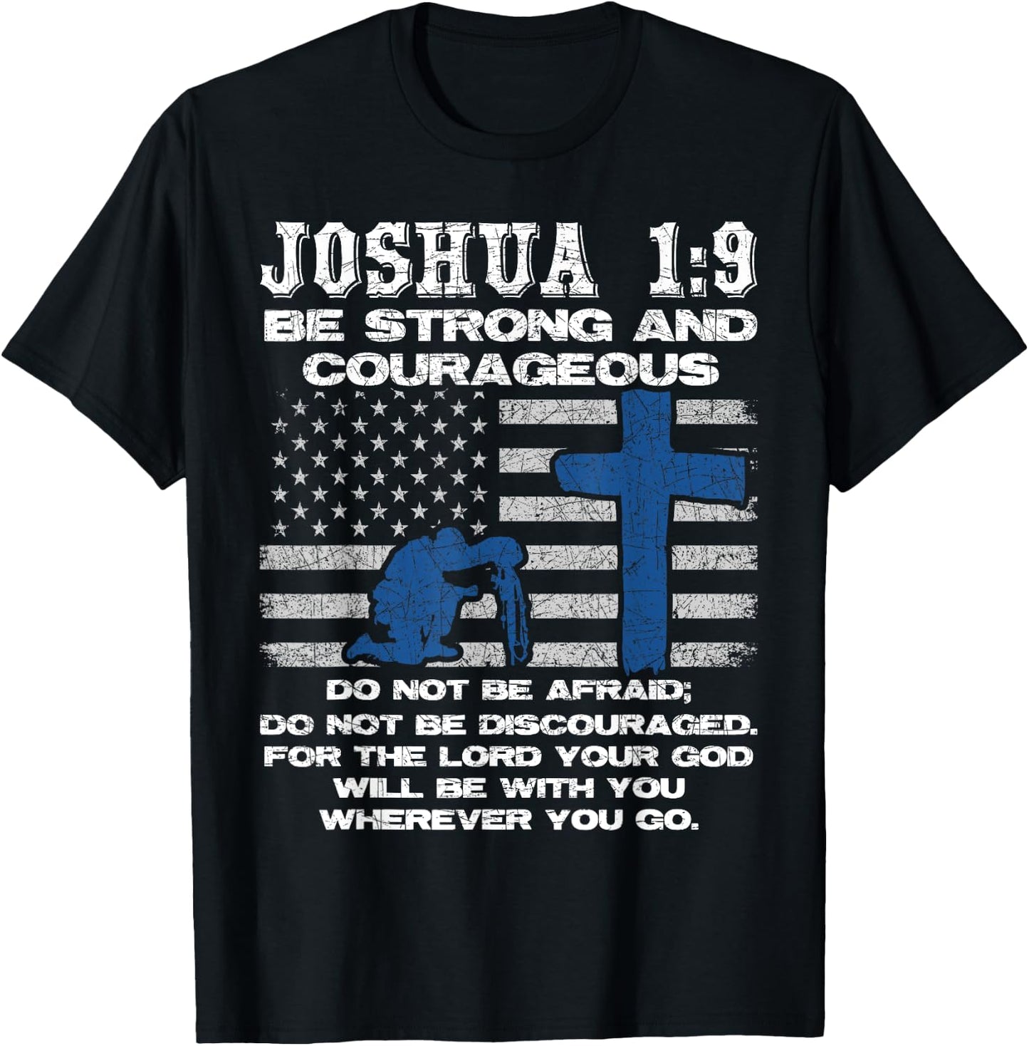 Be Strong And Courageous Do Not Be Afraid Prayer T-Shirt - T-Shirt | Black