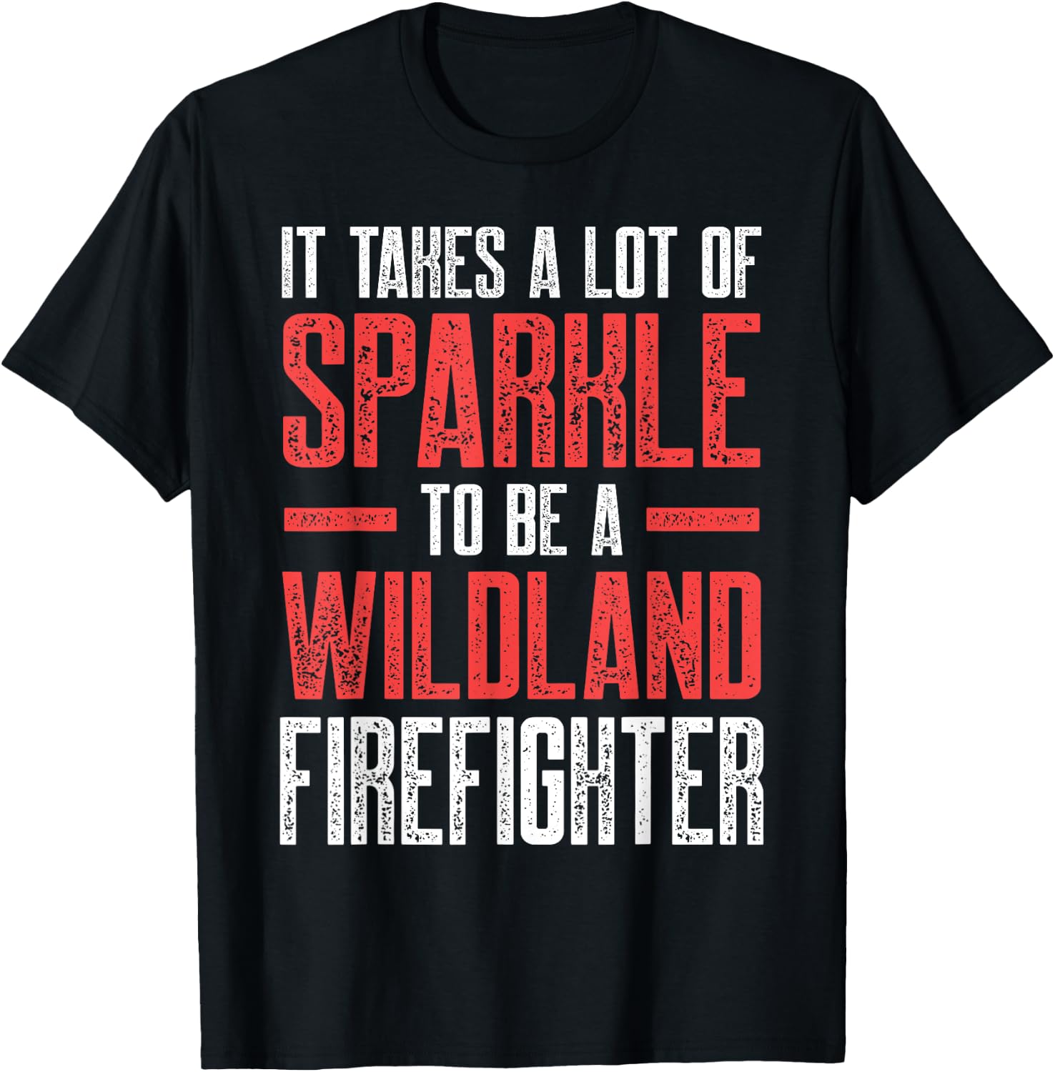 Wildland Firefighter A Lot Firefighting Fireman T-Shirt - T-Shirt | Black