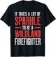 Wildland Firefighter A Lot Firefighting Fireman T-Shirt - T-Shirt | Black