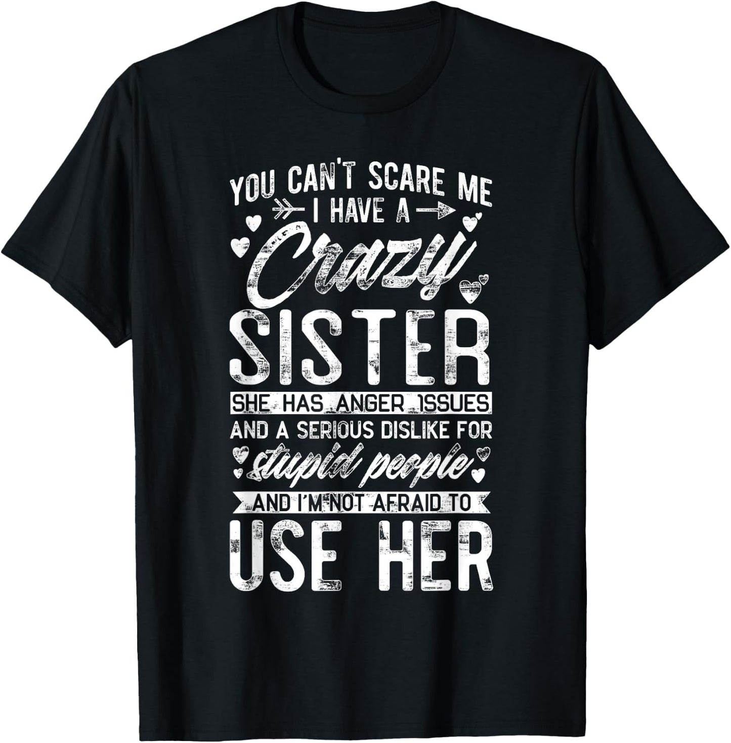 You Can't Scare Me I Have A Crazy Sister Funny Brother Gift T-Shirt - T-Shirt | Black