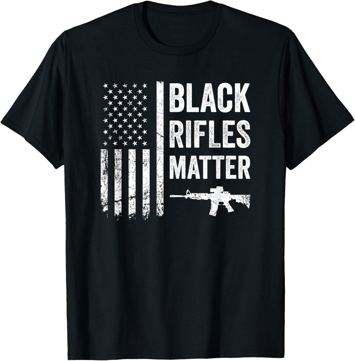 Black Rifles Matter - Funny Pro Gun Rights American Flag T-Shirt - T-Shirt | Black