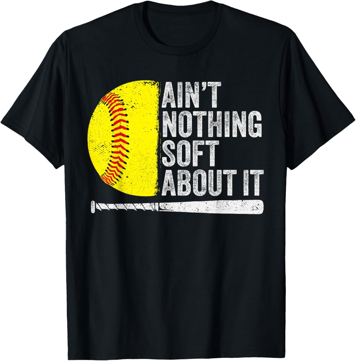 Funny Softball Player Ain't Nothing Soft About It Softball T-Shirt - T-Shirt | Black