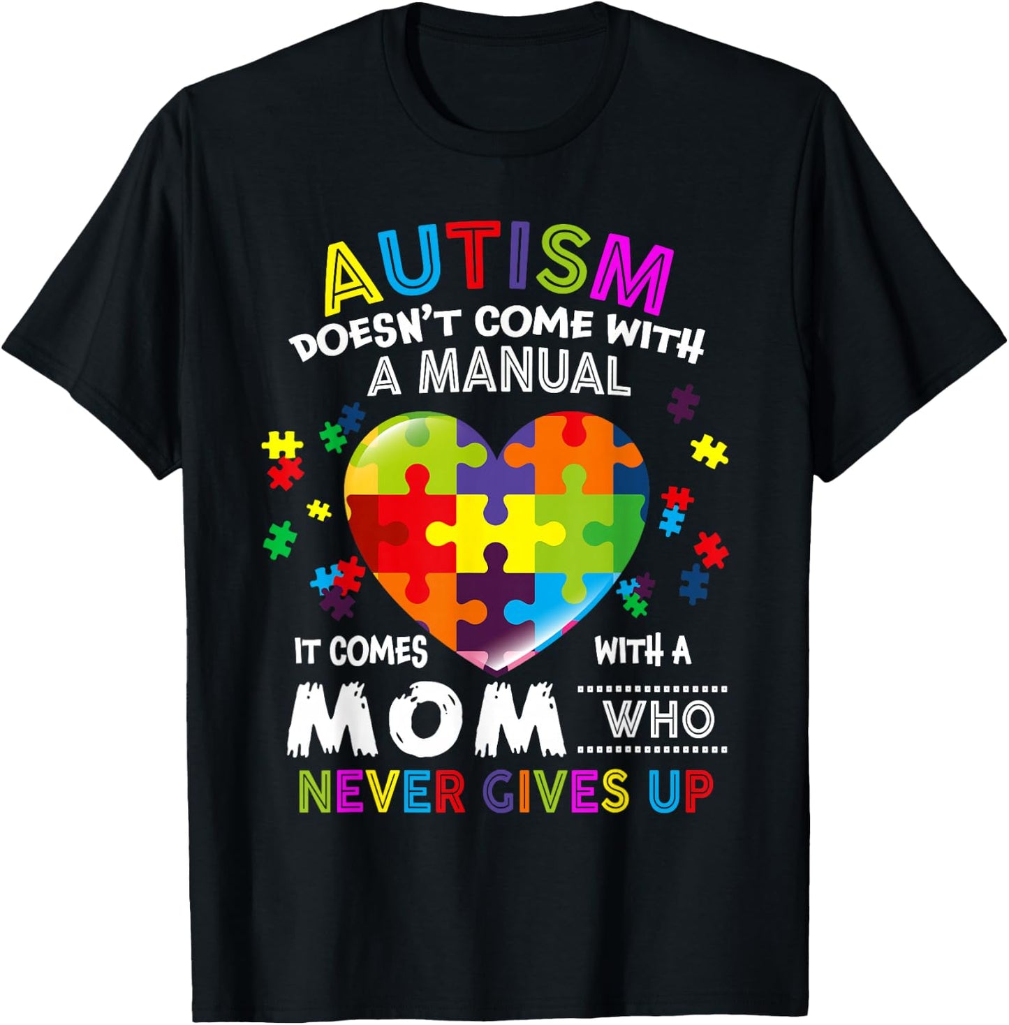Autism Mom Doesn't Come With A Manual Women Autism Awareness T-Shirt - T-Shirt | Black