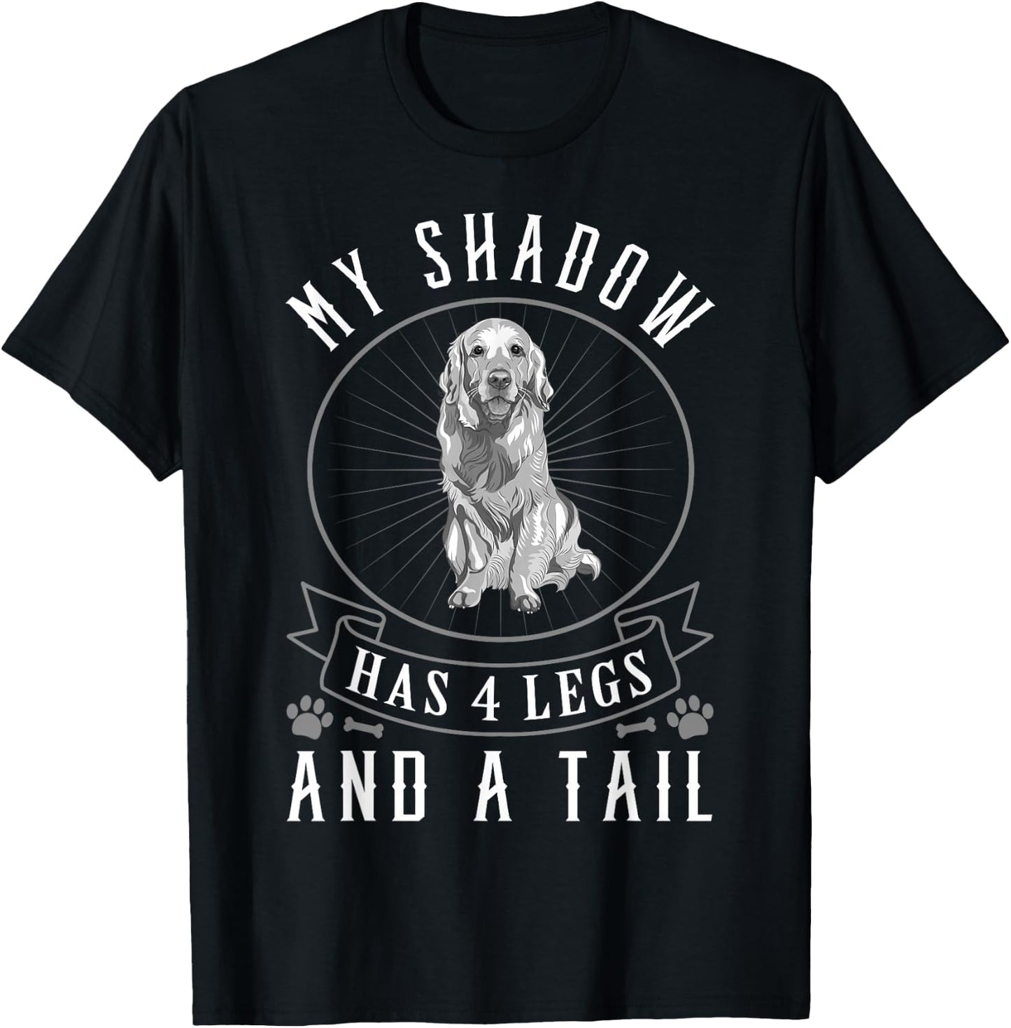 Golden Retriever My Shadow Has Four Legs And A Tail T-Shirt - T-Shirt | Black