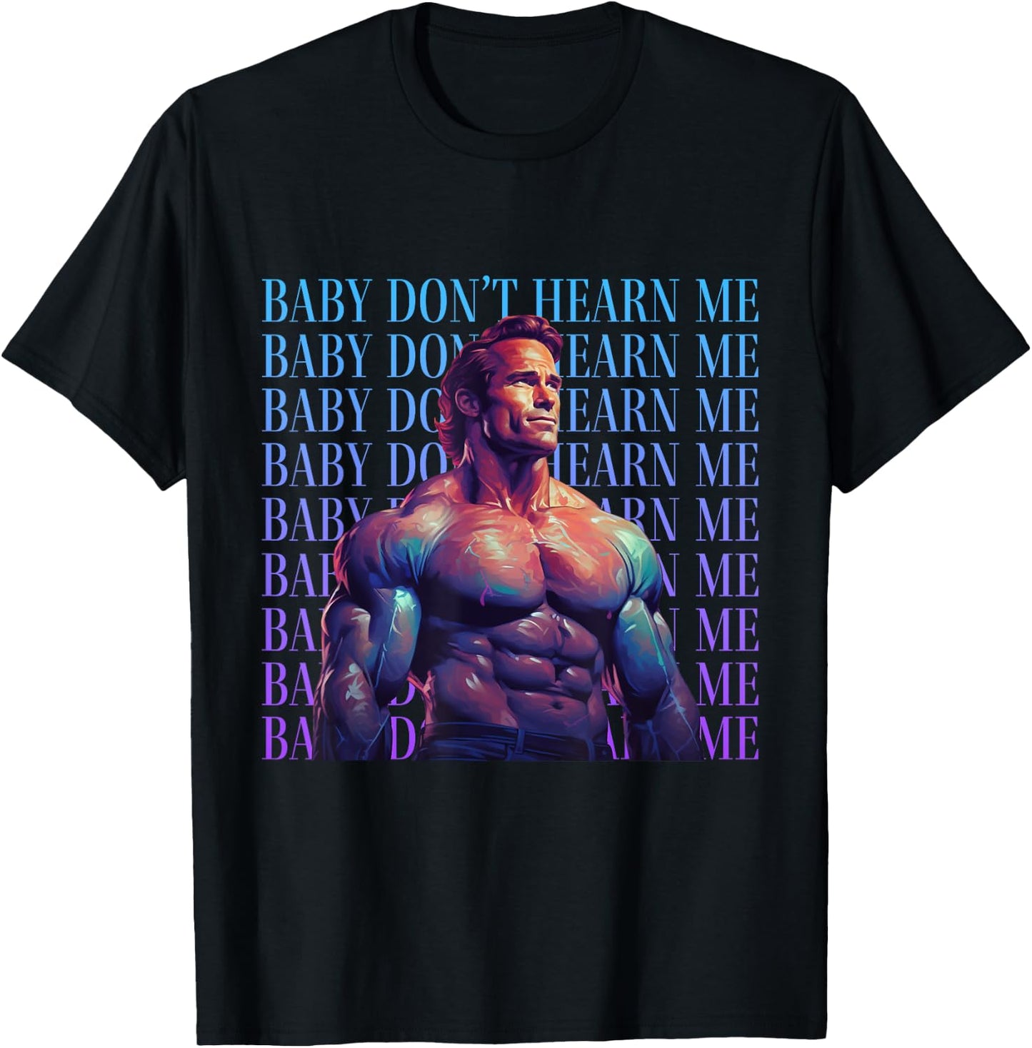 Baby Don't Hurt Me - Funny Don't Hearn Me Meme T-Shirt - T-Shirt | Black