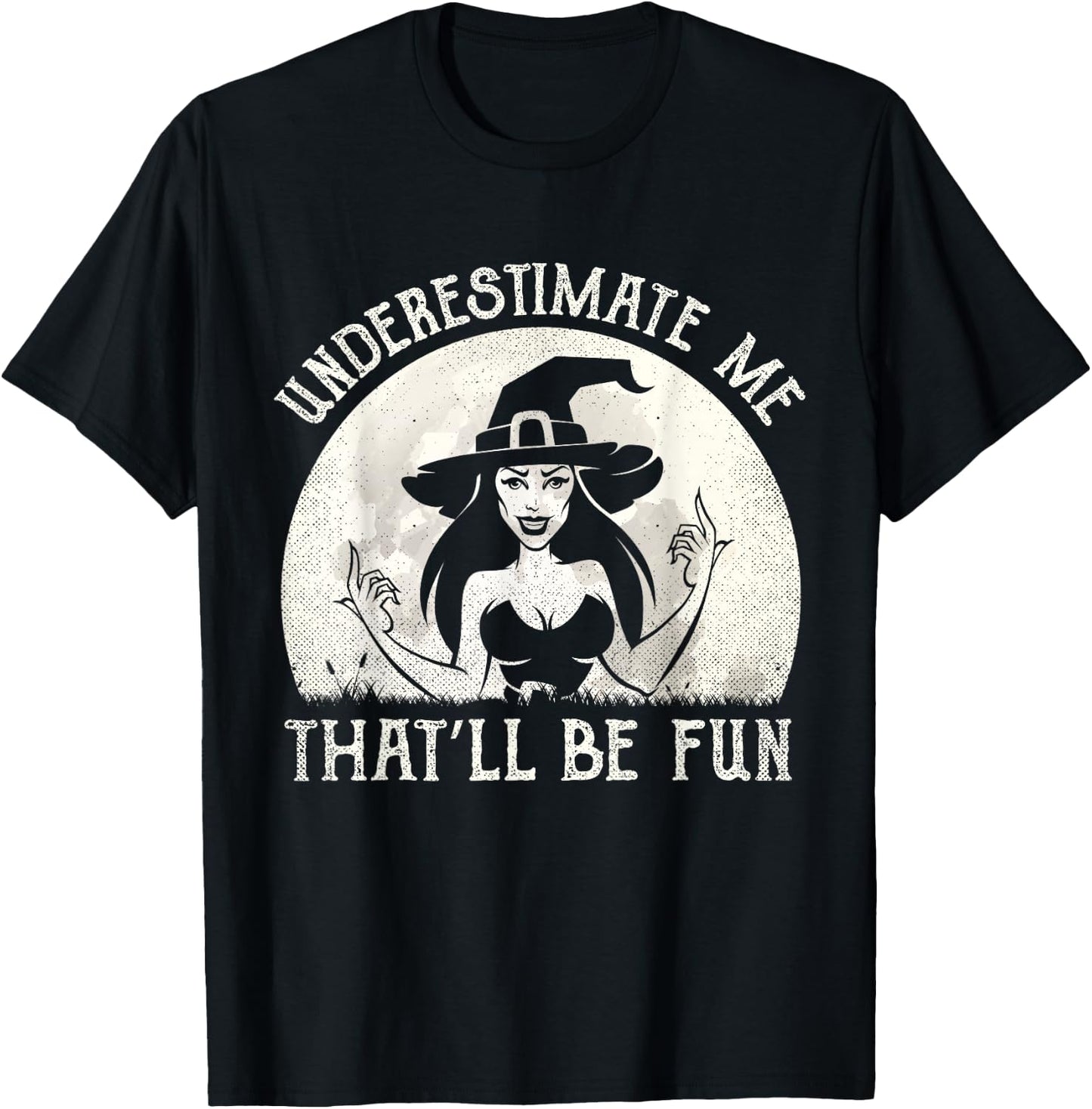 Funny Witch Humor Halloween Outfit Women T-Shirt - T-Shirt | Black