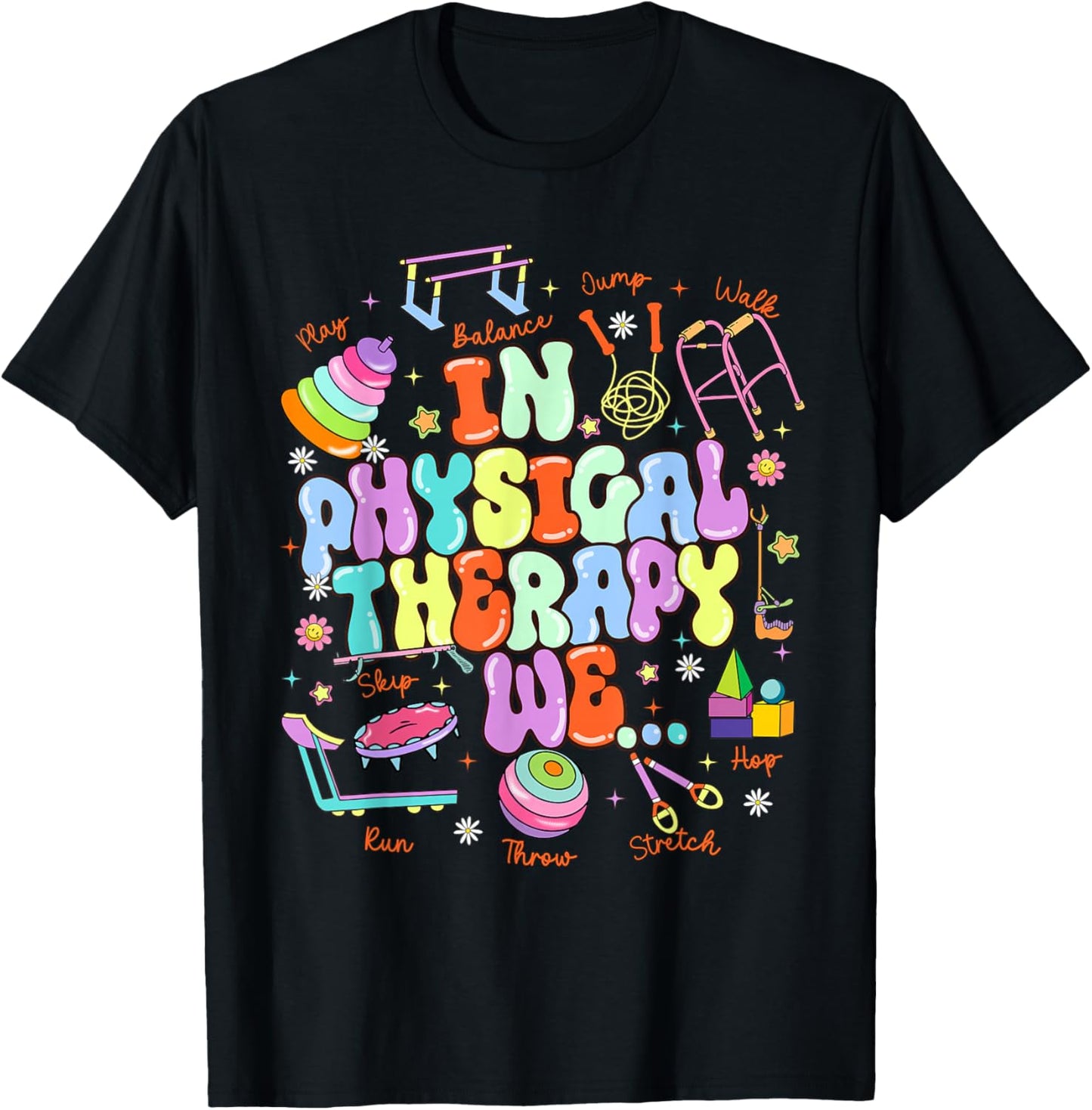In Physical Therapy PTA Pediatric Physical Therapist T-Shirt - T-Shirt | Black