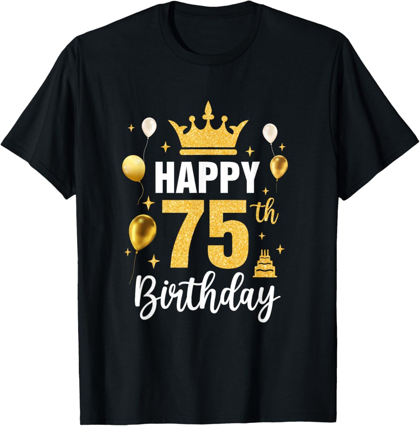Happy 75Th Birthday Idea For 75 Years Old Man And Woman T-Shirt - T-Shirt | Black