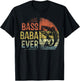 Bass Baba Ever Fishing Gifts Baba Birthday Vintage T-Shirt - T-Shirt | Black