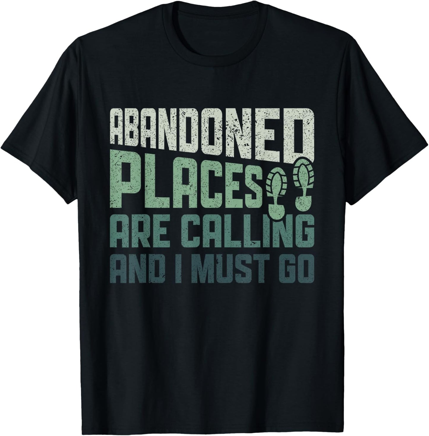 Abandoned Places are Calling - Urban Explorer Urbexer T-Shirt - T-Shirt | Black