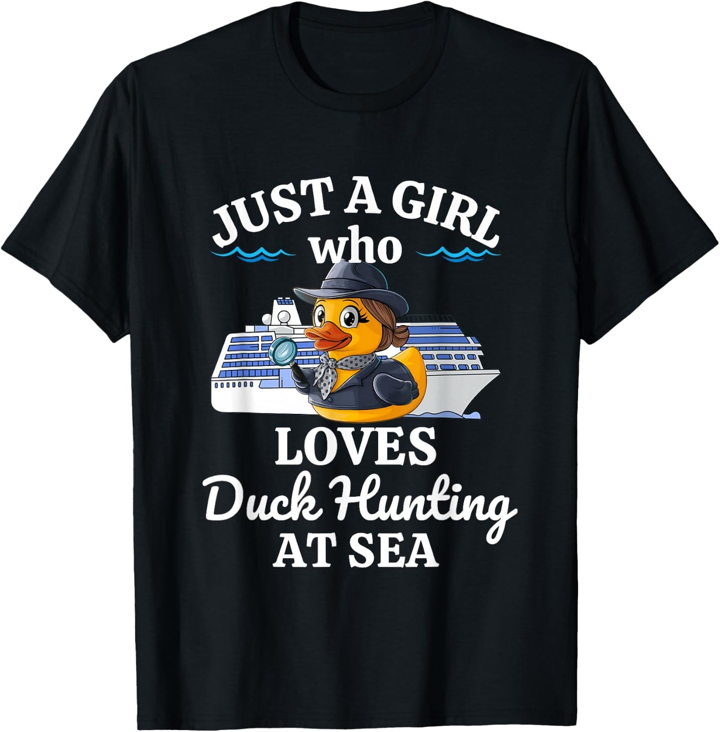 Just A Girl Who Loves Duck Hunting at Sea Cruise T-Shirt - T-Shirt | Black