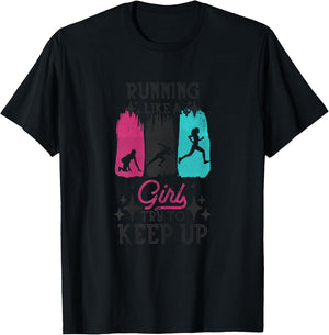 Running Like A Girl Try To Keep Up Funny Runner Girls Joke T-Shirt - T-Shirt | Black
