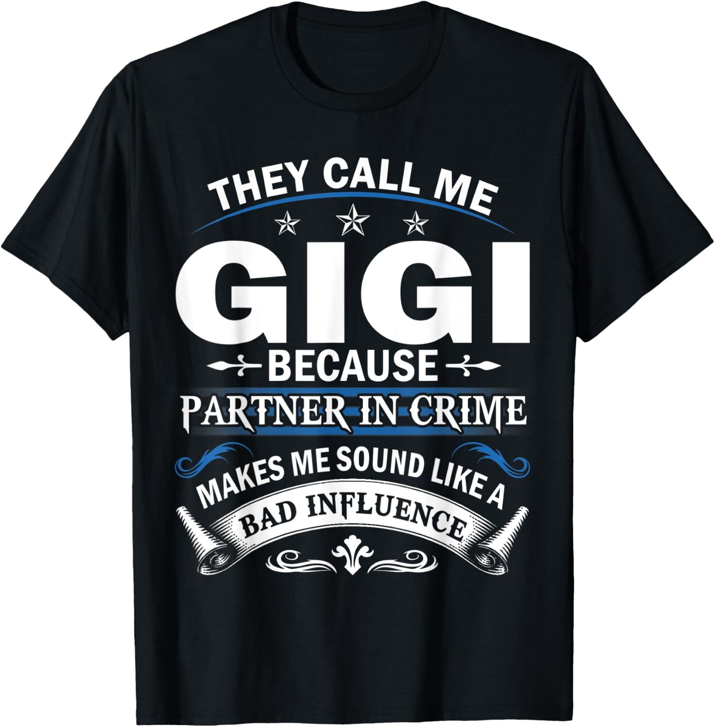 They Call Me Gigi Because Partner in Crime Grandma Gift T-Shirt - T-Shirt | Black