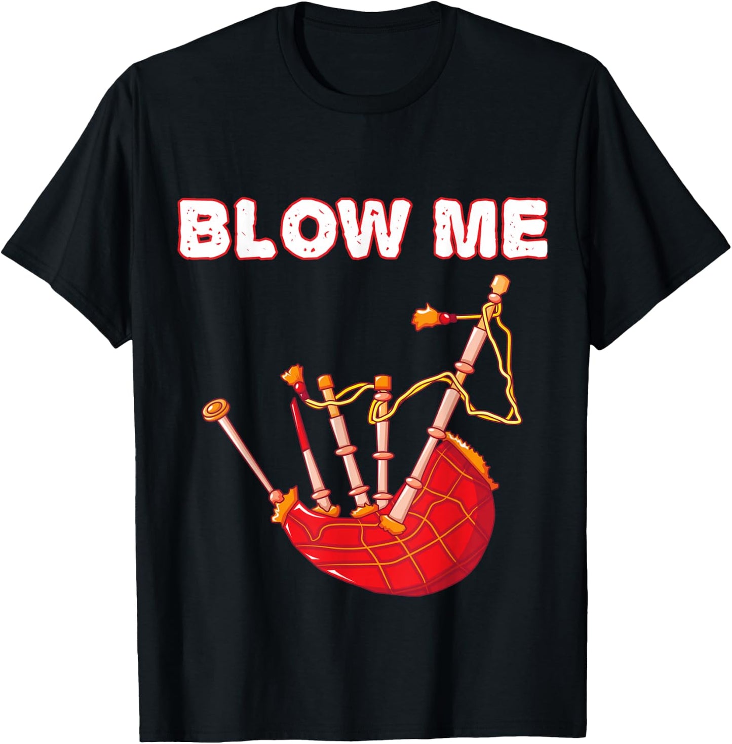Blow Me Funny Scottish Bagpipes Tartan Sarcastic Scotsman T-Shirt - T-Shirt | Black