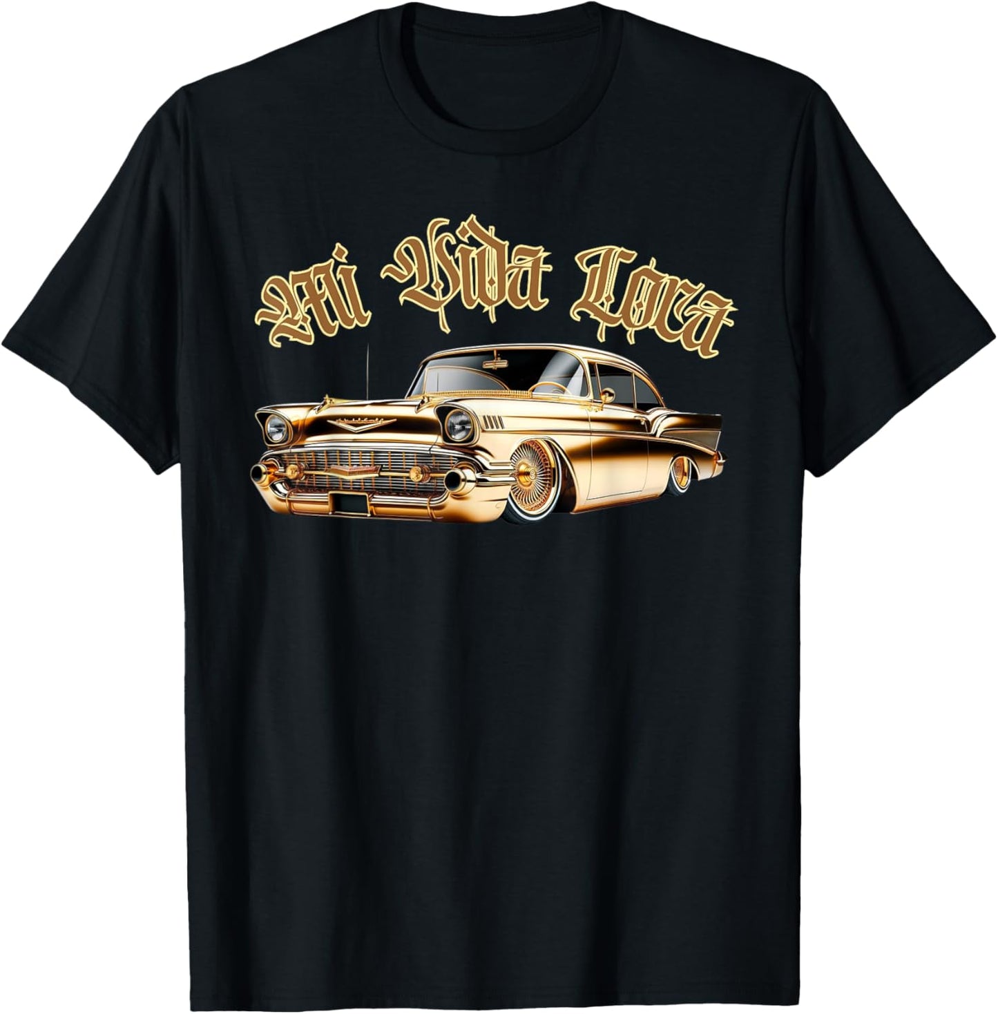 Chicano Mexican Culture Lowriders Classic Mi Vida Loca T-Shirt - T-Shirt | Black