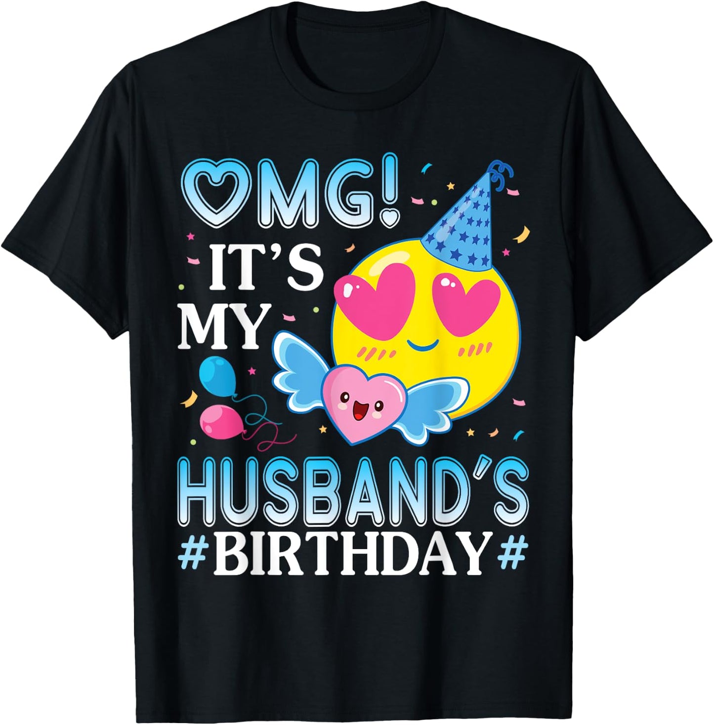 OMG It's My Husband's Birthday Happy To Him And Wife T-Shirt - T-Shirt | Black