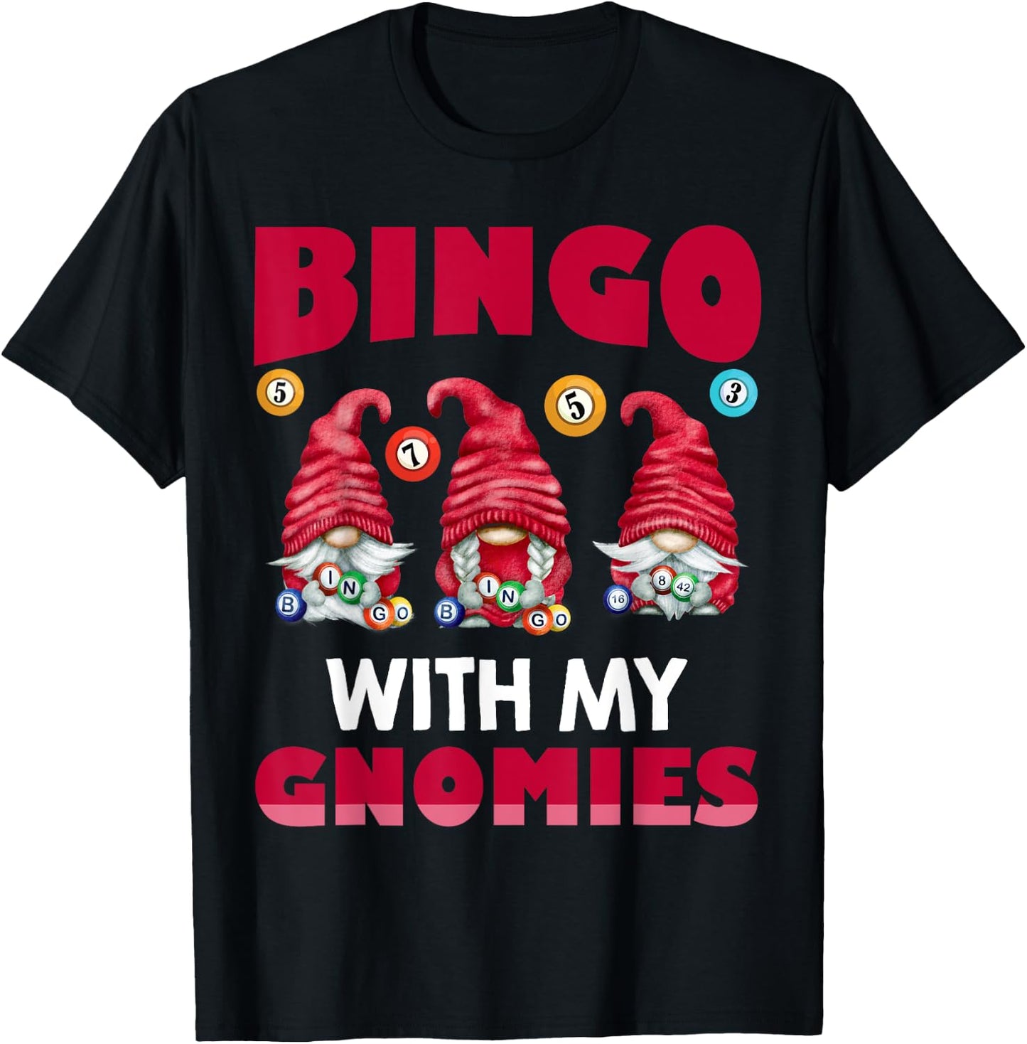 Bingo With My Gnomies Women Men Funny Bingo Gnome T-Shirt - T-Shirt | Black