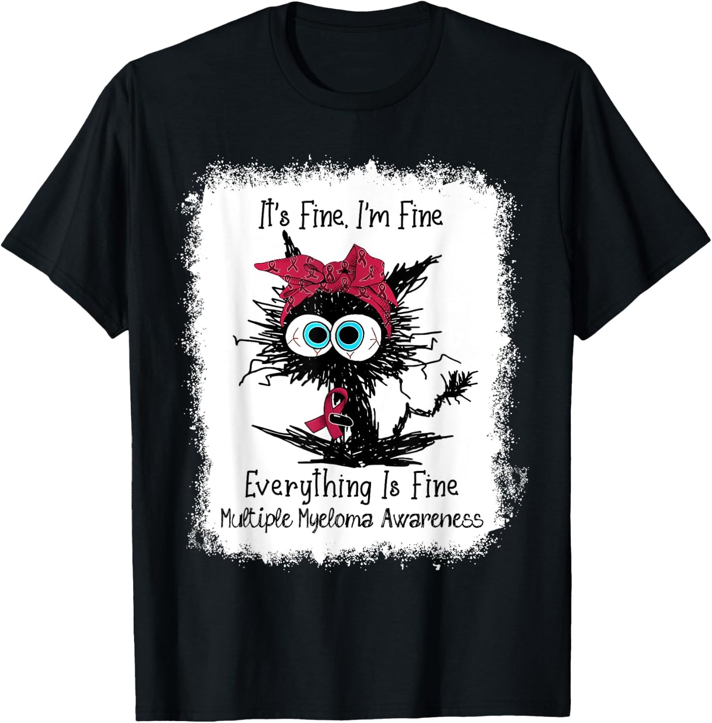 Funny Black Cat Its Fine I'm Fine Multiple Myeloma Bleached Men Women Kids T-Shirt - T-Shirt | Black