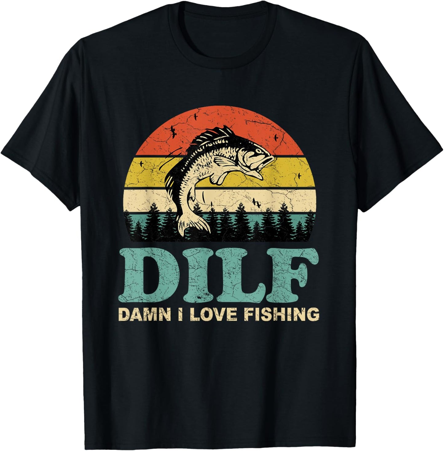 DILF-Damn I Love Fishing Funny Saying Fishermen Men Women T-Shirt - T-Shirt | Black