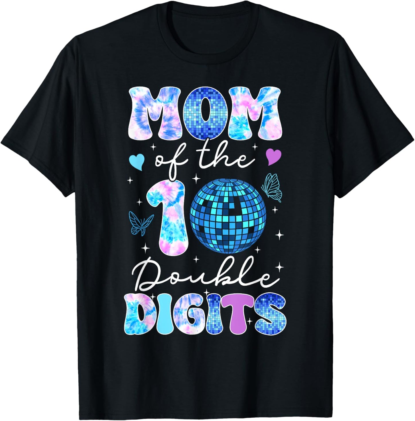 Mom of The Double Digits 10th Birthday Girl Disco Butterfly T-Shirt - T-Shirt | Black