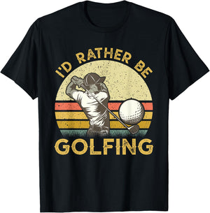 Golf Lover For Dad, Papa Fathers Day - I'd Rather Be Golfing T-Shirt - T-Shirt | Black