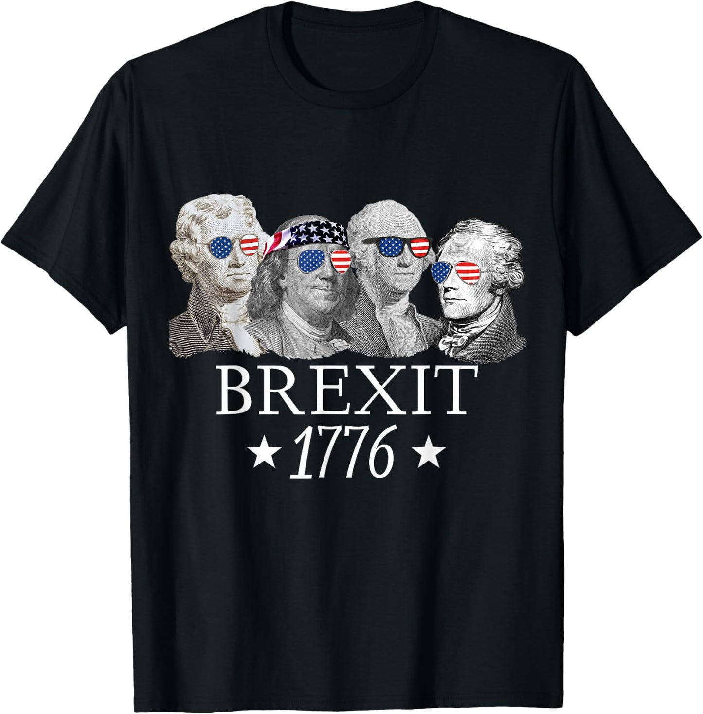 Brexit 1776 Founding Fathers American Independence USA T-Shirt - T-Shirt | Black