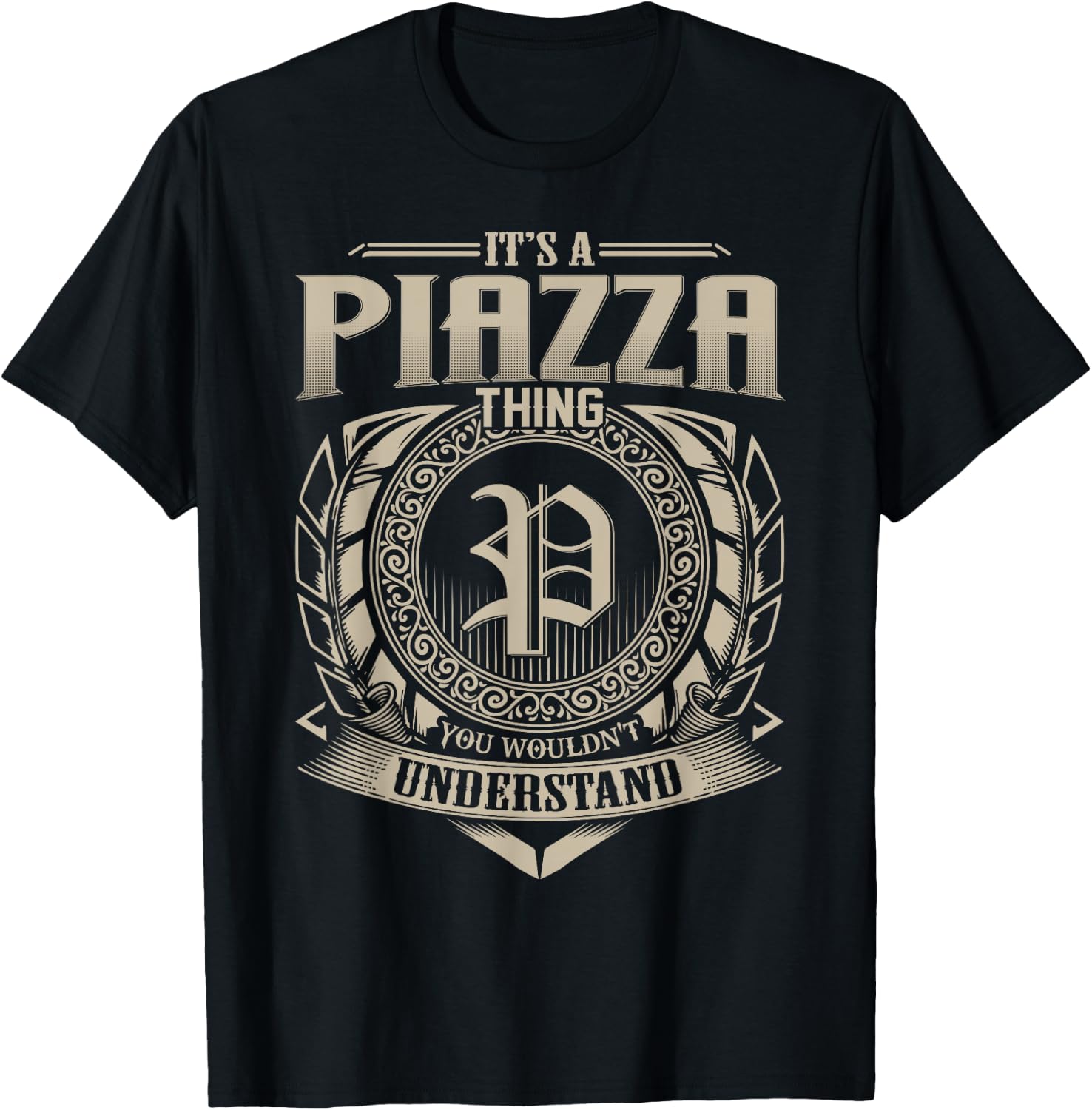 It's A PIAZZA Thing You Wouldn't Understand Name Vintage T-Shirt - T-Shirt | Black