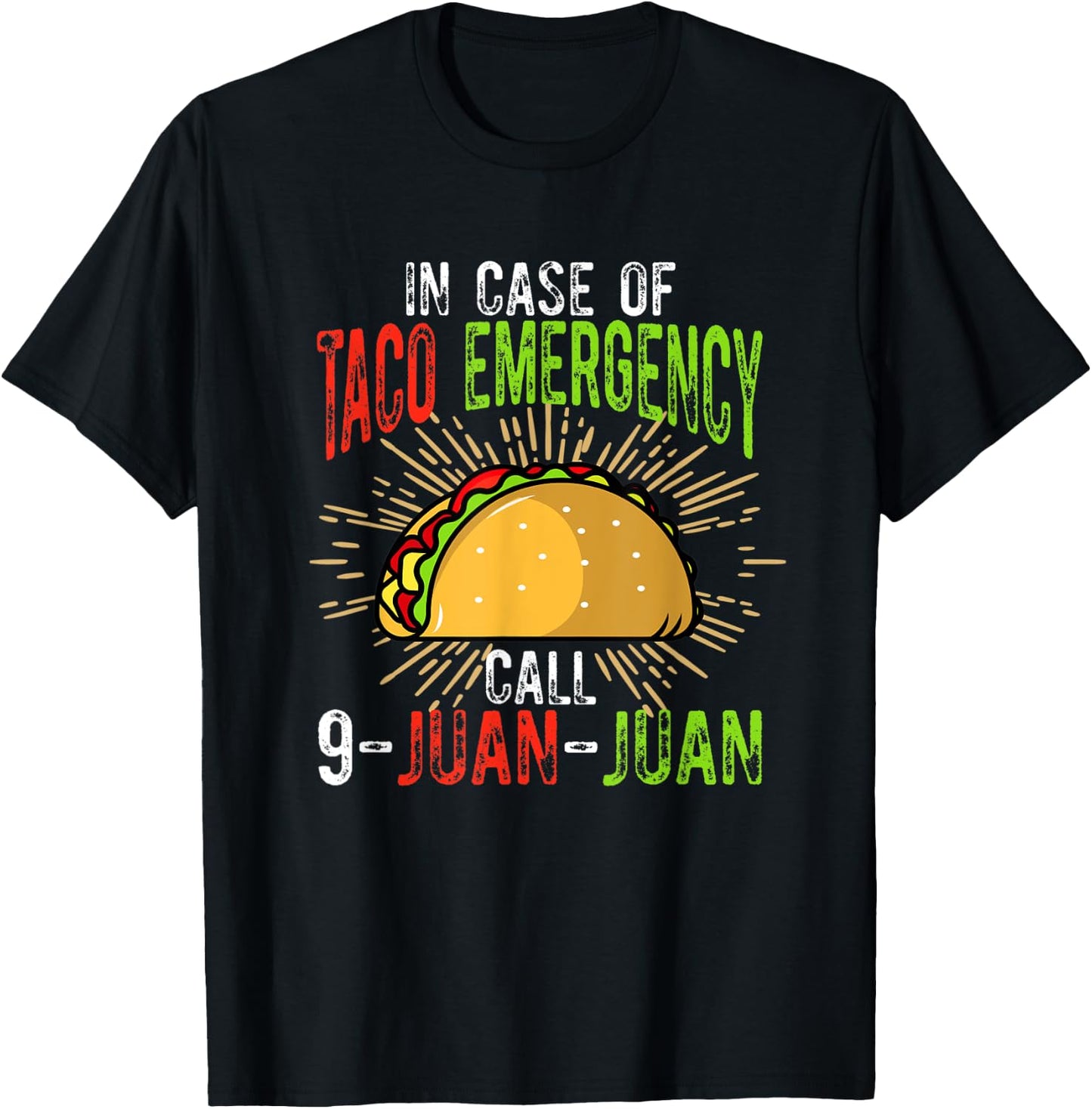 In Case of Taco Emergency Call 9-Juan-Juan Funny Taco Lover T-Shirt - T-Shirt | Black