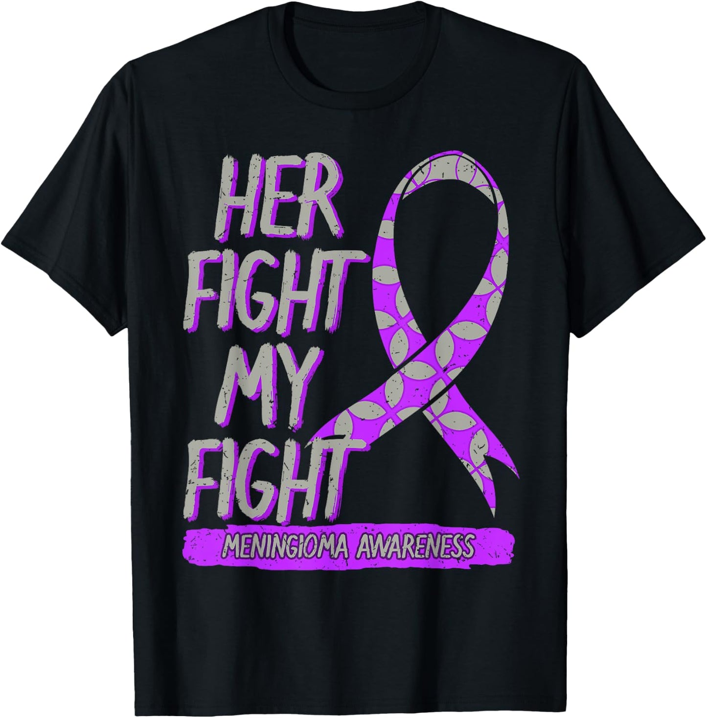 Her Fight Is My Fight Meningioma Benign Brain Tumor Patients T-Shirt - T-Shirt | Black