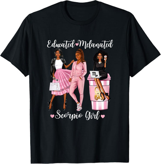 Educated Melanated Scorpio Girl October November Queens T-Shirt - T-Shirt | Black
