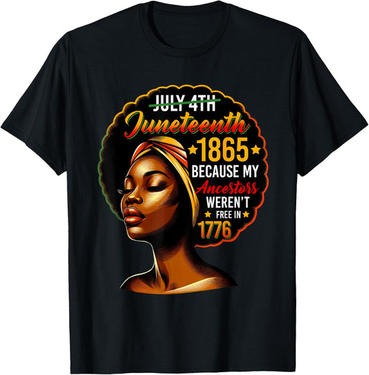 Juneteenth Black Women Because My Ancestor Weren't Free 1776 T-Shirt - T-Shirt | Black