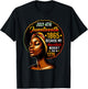 Juneteenth Black Women Because My Ancestor Weren't Free 1776 T-Shirt - T-Shirt | Black
