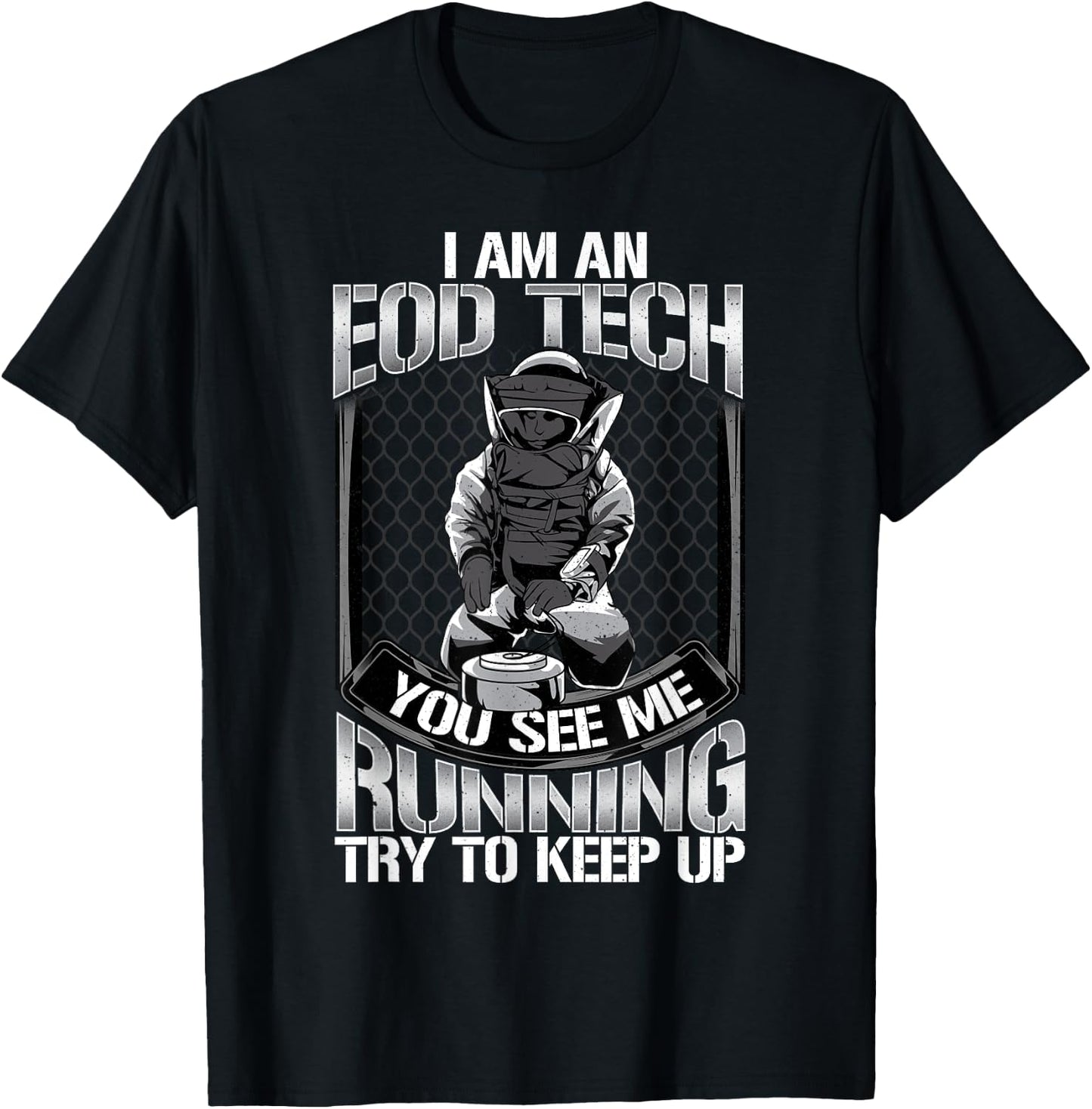 EOD Tech Running Try To Keep Up Sarcasm Funny Technician T-Shirt - T-Shirt | Black