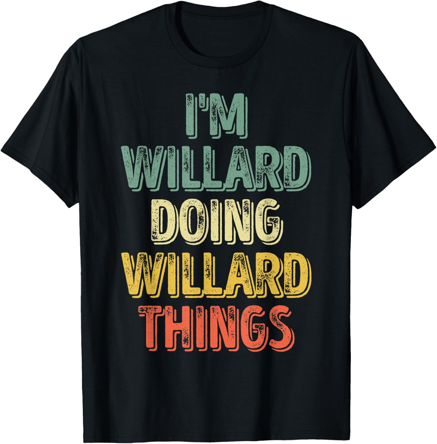 I'm Willard Doing Willard Things Shirt Personalized Name T-Shirt - T-Shirt | Black
